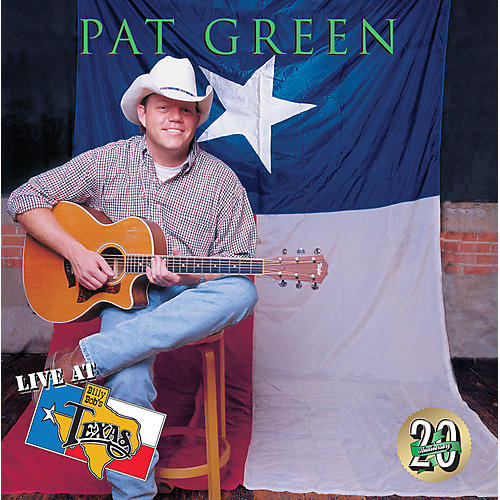 Pat Green - Live At Billy Bob's Texas 20th Anniversary