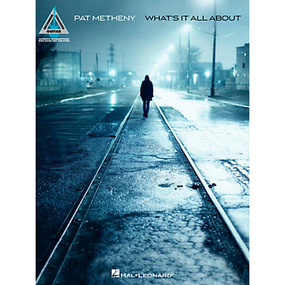 Hal Leonard Pat Metheny - What's It All About Guitar Tab Songbook