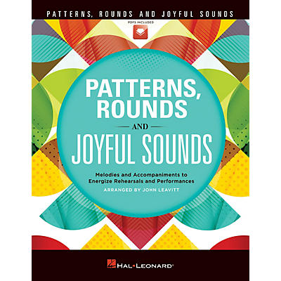 Hal Leonard Patterns, Rounds and Joyful Sounds (Collection) TEACHER WITH AUDIO CODE by John Leavitt