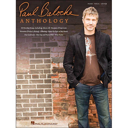 Paul Baloche Anthology arranged for piano, vocal, and guitar (P/V/G)