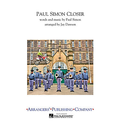 Arrangers Paul Simon Closer Marching Band Level 2.5 by Paul Simon Arranged by Jay Dawson