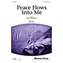 Shawnee Press Peace Flows Into Me SATB composed by Brad Nix