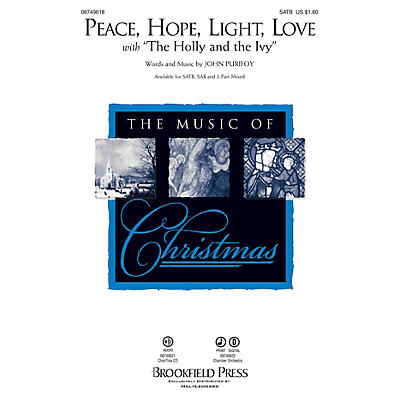 Brookfield Peace, Hope, Light, Love (with The Holly and the Ivy) SATB composed by John Purifoy