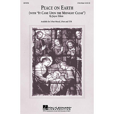 Hal Leonard Peace On Earth (with It Came Upon a Midnight Clear) TTB Composed by Joyce Eilers