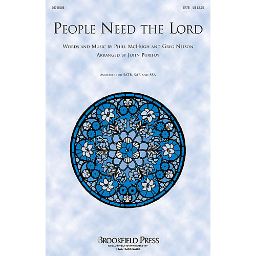 Brookfield People Need the Lord SATB by Steve Green arranged by John Purifoy