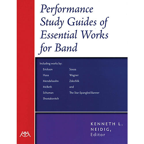 Performance-Study Guides of Essential Works for Band Concert Band