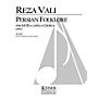 Lauren Keiser Music Publishing Persian Folklore (SATB a cappella) Full Score Composed by Reza Vali