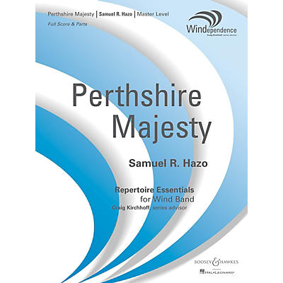 Boosey and Hawkes Perthshire Majesty Concert Band Level 4 Composed by Samuel R. Hazo