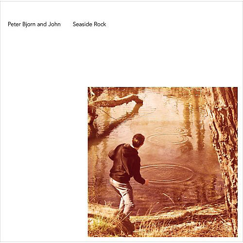 Peter Bjorn & John - Seaside Rock