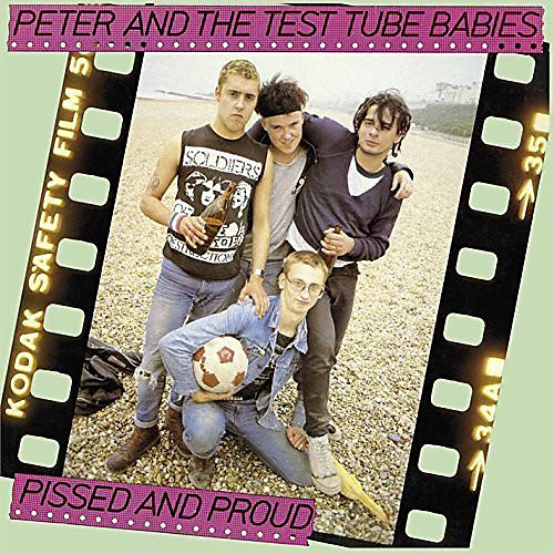 Peter & Test Tube Babies - Pissed and Proud