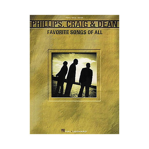 Phillips, Craig and Dean - Favorite Songs of All Piano/Vocal/Guitar Artist Songbook