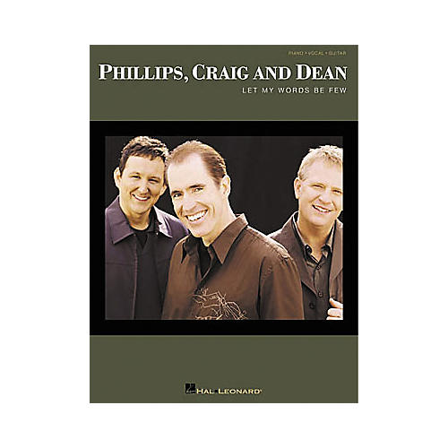 Phillips, Craig and Dean - Let My Words Be Few Songbook