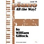 Willis Music Piano - All the Way! Level 1A Willis Series by William Gillock (Level Early Elem)