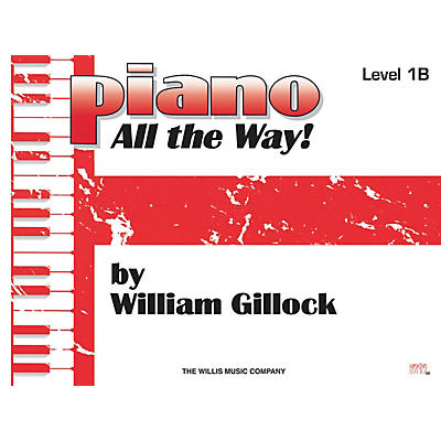Willis Music Piano - All the Way! Level 1B Willis Series by William Gillock (Level Elem)