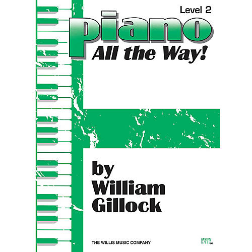 Willis Music Piano - All the Way! Level 2 Willis Series by William Gillock (Level Early Elem)