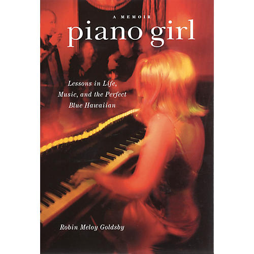 Piano Girl - A Memoir Book Series Hardcover Written by Robin Meloy Goldsby