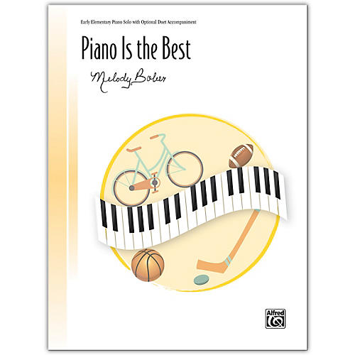 Alfred Piano Is the Best with Optional Duet Accompaniment Early Elementary