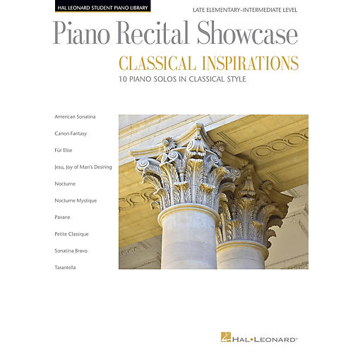 Hal Leonard Piano Recital Showcase - Classical Inspirations Hal Leonard Student Piano Library Late Elem - Int Level