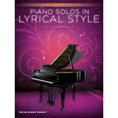 Willis Music Piano Solos in Lyrical Style (Early Inter Level) Willis Series by Carolyn Miller