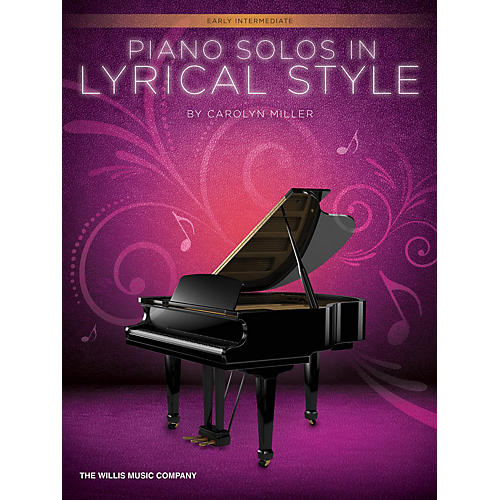 Willis Music Piano Solos in Lyrical Style (Early Inter Level) Willis Series by Carolyn Miller