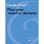 Boosey and Hawkes Pièce pour violon et clarinette Boosey & Hawkes Chamber Music Series Composed by Claude Vivier