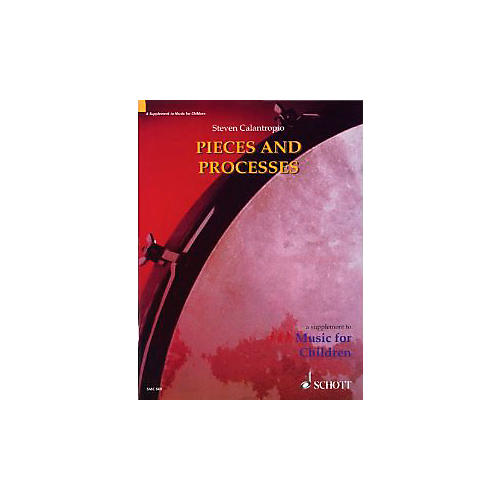 Schott Pieces And Processes Teacher's Book by Steven Calantropio (Orff)