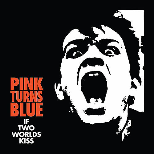 Pink Turns Blue - If Two Worlds Kiss (reissue)
