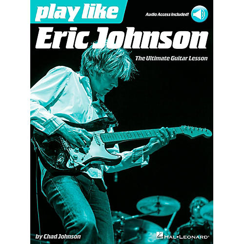 Play Like Eric Johnson - The Ultimate Guitar Lesson Book/Audio Online