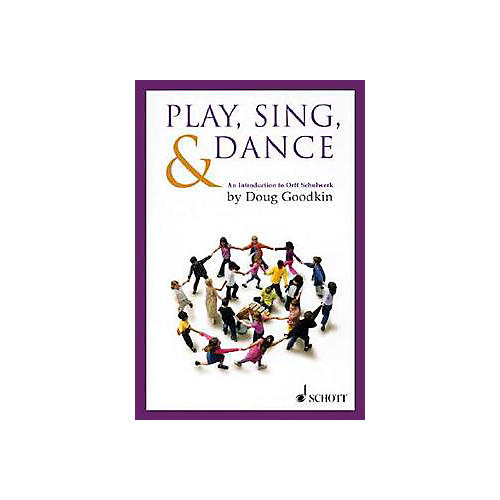 Schott Play, Sing & Dance - An Introduction To Orff Schulwerk