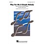 Hal Leonard Play for Me a Simple Melody 3-Part Mixed arranged by Kirby Shaw