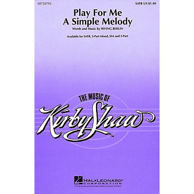 Hal Leonard Play for Me a Simple Melody SATB arranged by Kirby Shaw