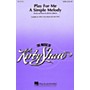 Hal Leonard Play for Me a Simple Melody SSA Arranged by Kirby Shaw