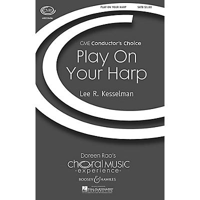 Boosey and Hawkes Play on Your Harp (CME Conductor's Choice) SATB composed by Lee Kesselman