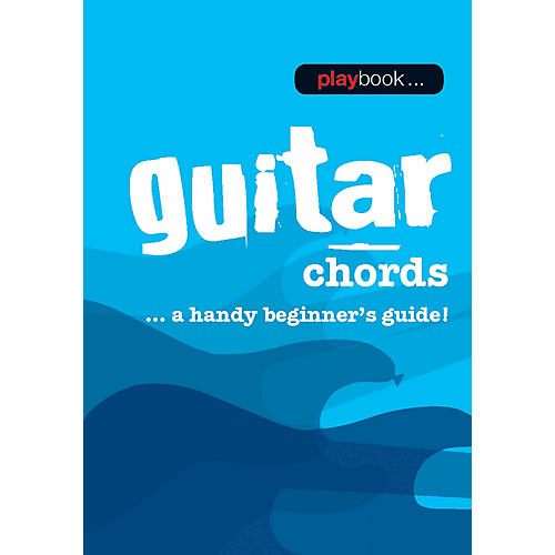 Music Sales Playbook - Guitar Chords (A Handy Beginner's Guide!) Music Sales America Series Softcover by Various