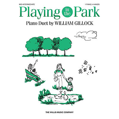 Willis Music Playing in the Park (1 Piano, 4 Hands/Early to Mid-Inter Level) Willis Series by William Gillock