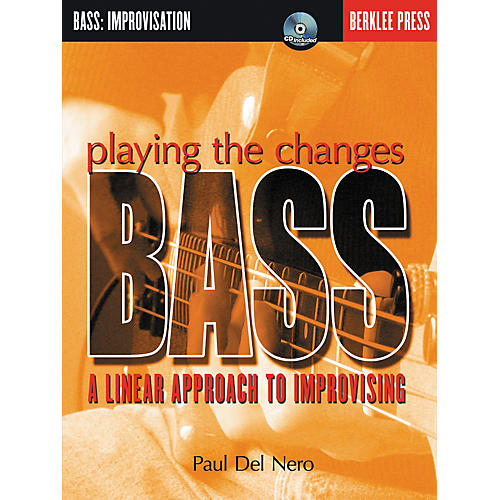 Playing the Changes: Bass - A Linear Approach to Improvising (Book/CD)
