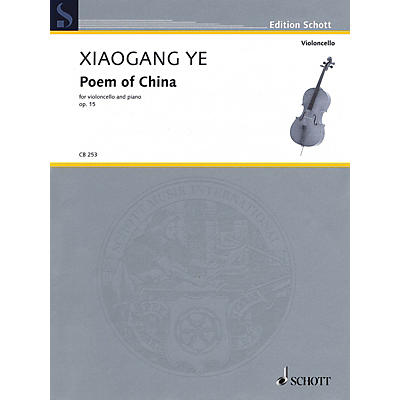 Schott Poem of China, Op. 15 (Violoncello and Piano) String Series Softcover Composed by Xiaogang Ye