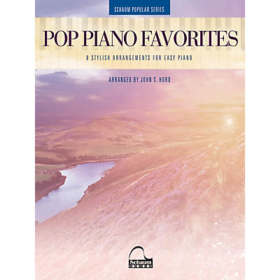 Schaum Pop Piano Favorites - 8 Stylish Arrangements for Easy Piano (Schaum Popular Series arranged from John S. Hord)