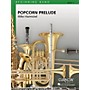 Curnow Music Popcorn Prelude (Grade 0.5 - Score Only) Concert Band Level 1/2 Arranged by Mike Hannickel