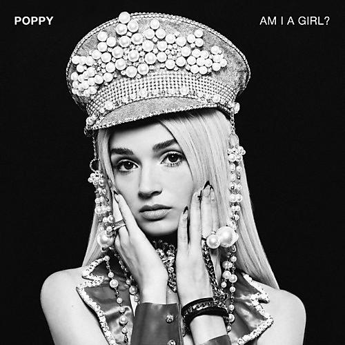 Poppy - Am I A Girl? (CD)