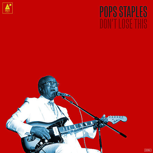 ALLIANCE Pops Staples - Don't Lose This