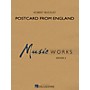 Hal Leonard Postcard from England Concert Band Level 3 Composed by Robert Buckley