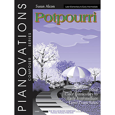 Willis Music Potpourri (Pianovations Composer Series/Early Inter Level) Willis Series by Susan Alcon