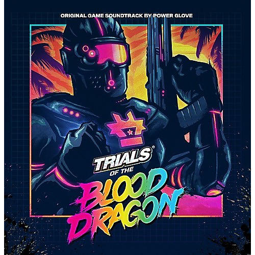 Power Glove - Trials Of The Blood Dragon (Original Soundtrack)