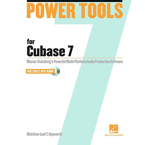 Power Tools for Cubase 7 Book/DVD-ROM