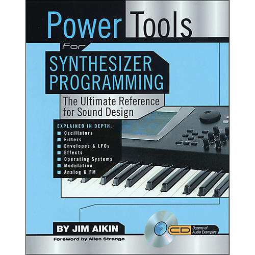 Power Tools for Synthesizer Programming - The Ultimate Reference for Sound Design Book/CD-ROM