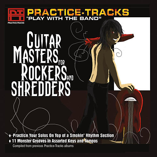 Practice-Tracks: Guitar Masters for Rockers and Shredders CD