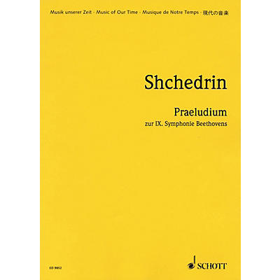 Schott Praeludium on Beethoven's Symphony No. 9 (Study Score) Study Score Series Composed by Rodion Shchedrin