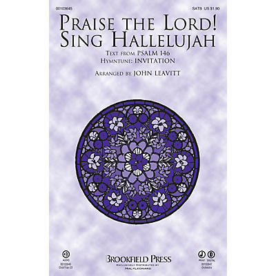Brookfield Praise The Lord! Sing Hallelujah SATB arranged by John Leavitt