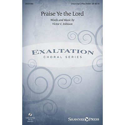 Shawnee Press Praise Ye the Lord Unison/2-Part Treble composed by Victor C. Johnson